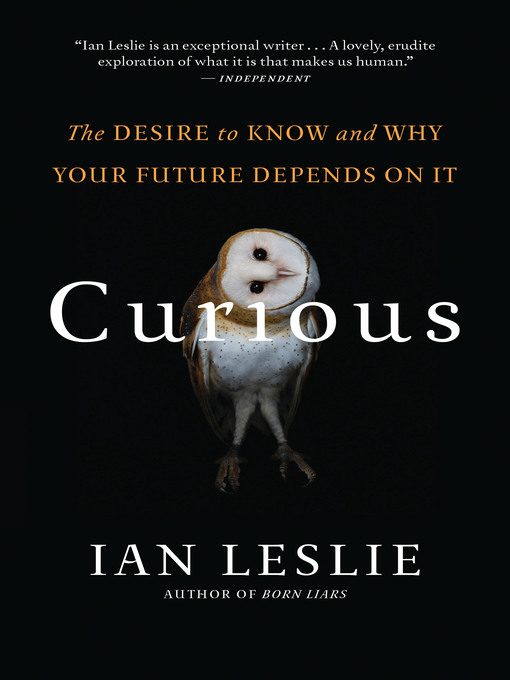Title details for Curious by Ian Leslie - Available